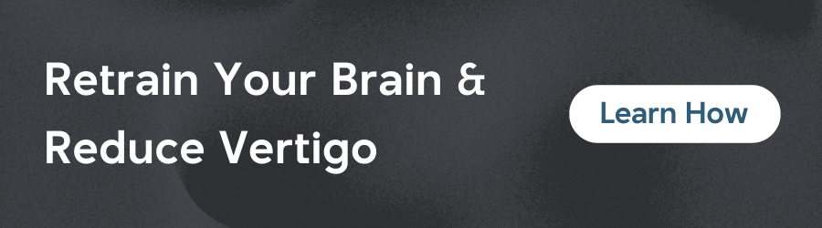 Neuroplasticity for Persistent Vertigo: How You Can Recover
