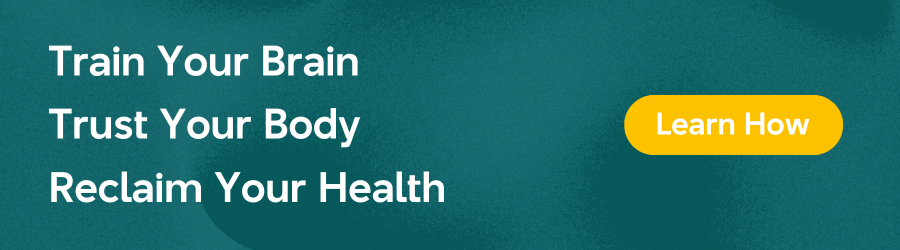 Train Your Brain, Trust Your Body, Reclaim Your Health