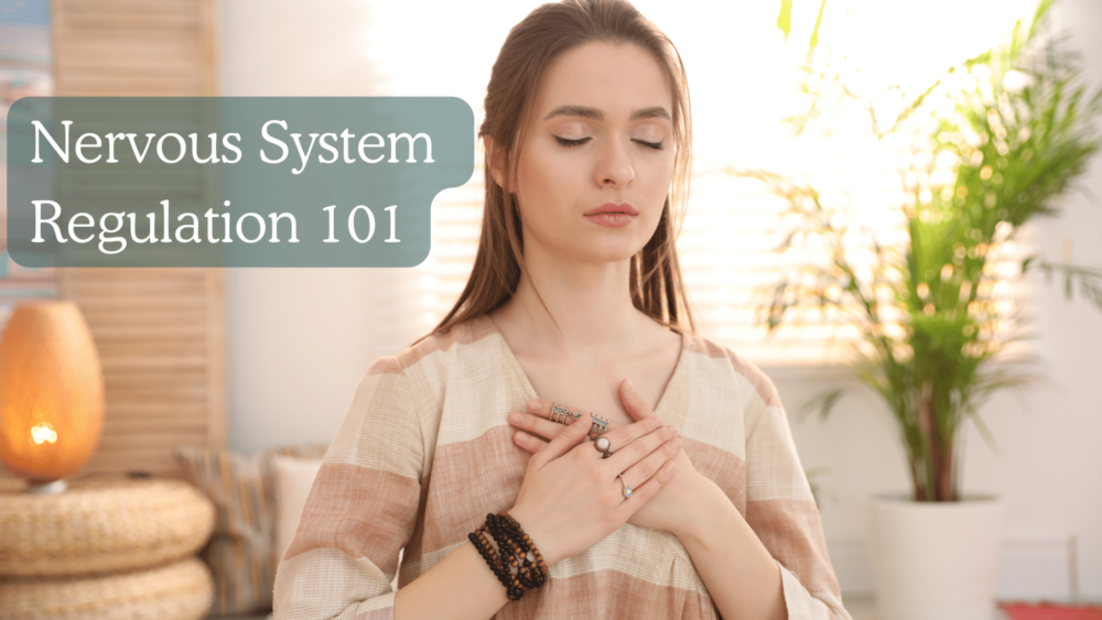 Nervous System Regulation 101