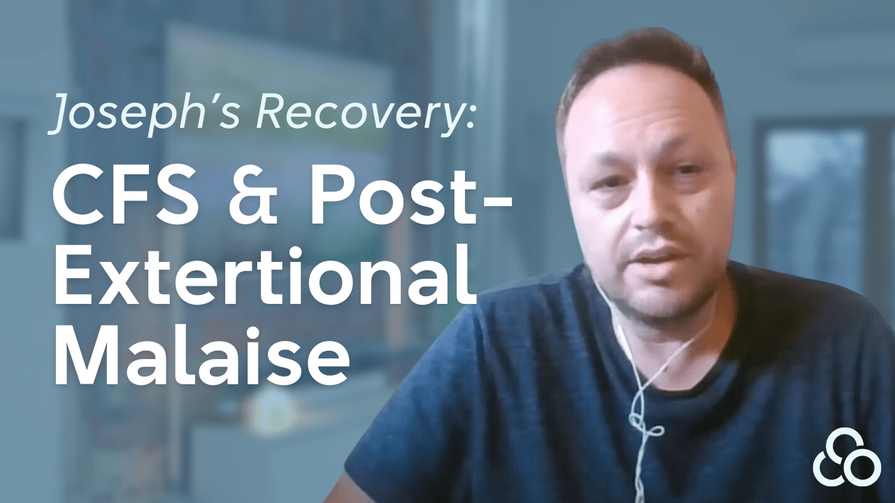 Chronic Fatigue Recovery: Joseph's Journey to Healing