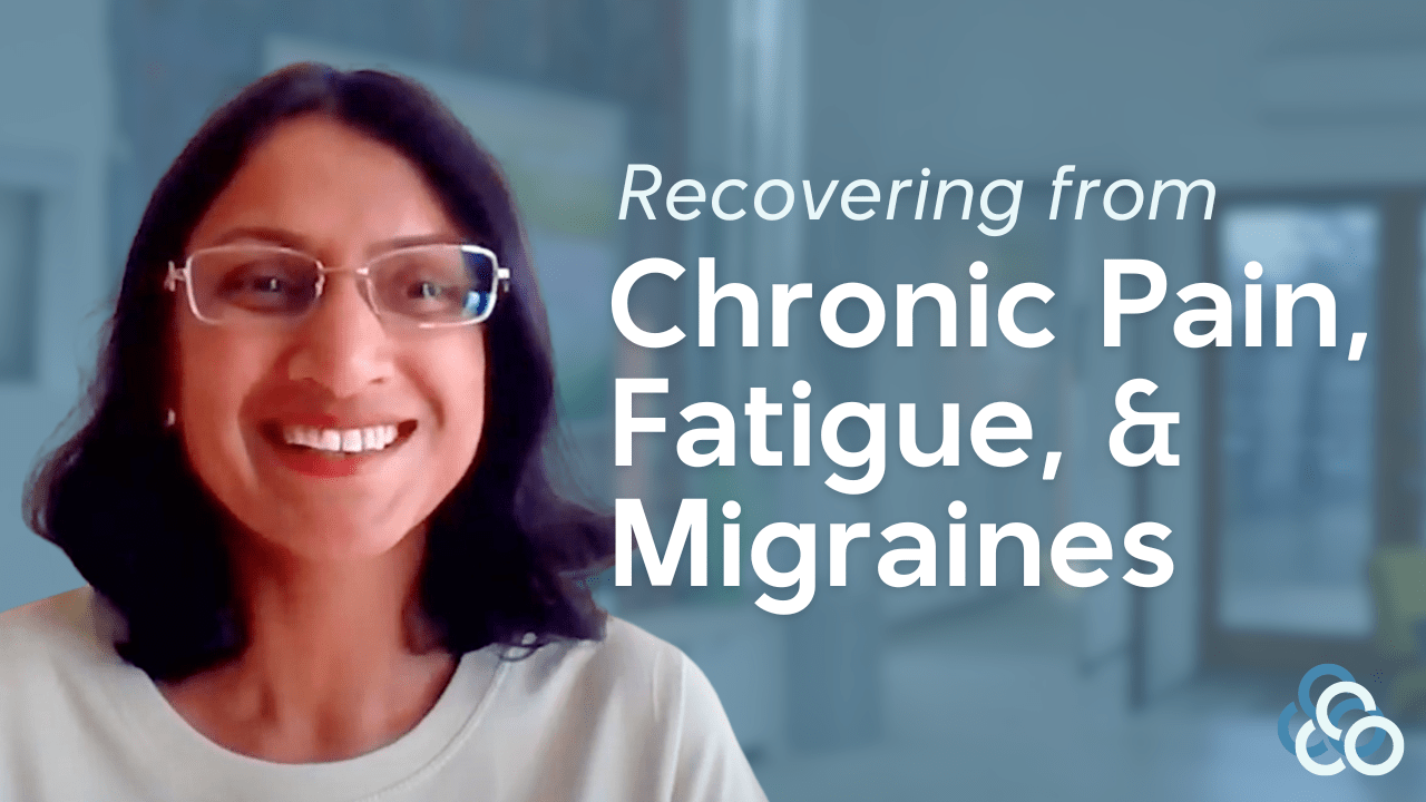 Recovering from Chronic Pain Fatigue & Migraines